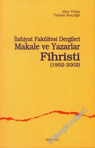 İlahiyat Fakültesi Dergileri Makale ve Yazarlar Fihristi (1952 - 2002) -         2003