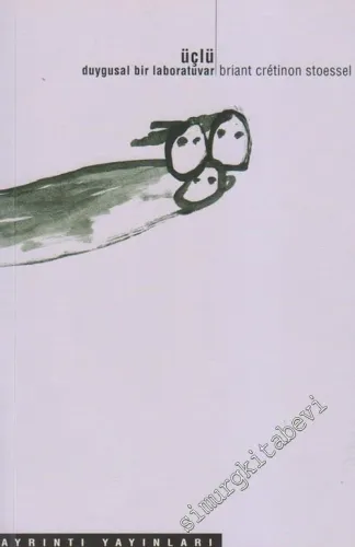 Üçlü: Duygusal Bir Laboratuvar -        2005