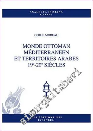 Monde Ottoman Mediterraneen et Territoires Arabes 19e-20e Siecles -         2015