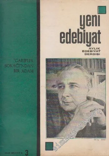 Yeni Edebiyat Aylık Edebiyat Dergisi - Dosya: “Garipler Sokağı”ndan Bir Adam - Sayı: 3  2    Ocak