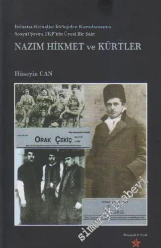 Nâzım Hikmet ve Kürtler: İttihatçı - Kemalist İdeolojiden Kurtulamamış Sosyal Şoven TKP'nin Üyesi Bir Şair -