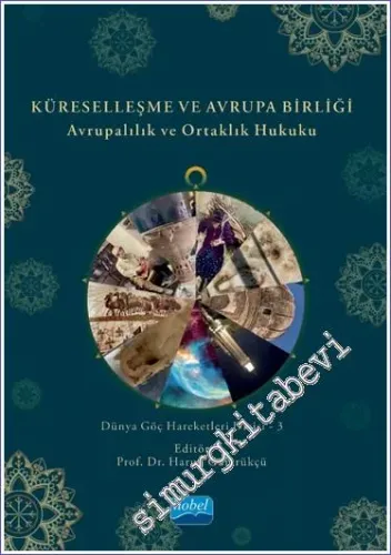 Küreselleşme ve Avrupa Birliği : Avrupalılık ve Ortaklık Hukuku -         2022