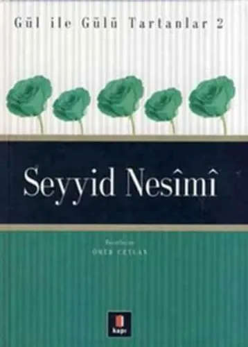Gül İle Gülü Tartanlar 2 - Seyyid Nesîmî