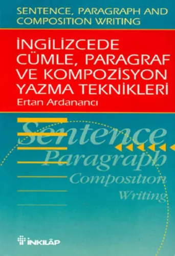 İngilizcede Cümle, Paragraf ve Kompozisyon Yazma Teknikleri (Sentence, Paragraph and Composition Writing)