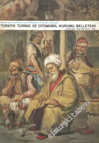 Turing - Türkiye Turing ve Otomobil Kurumu Belleteni - Sayı: 41 - 320, Ocak - Mart 1974       1974