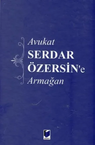 Avukat SERDAR ÖZERSİN'e Armağan