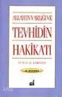 Allah'ın Varlığı ve Tevhidin Hakikati