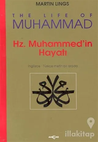 Hz. Muhammed'in Hayatı - The Life Of Muhammed (İngilizce-Türkçe Metin Birarada)