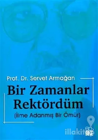 Bir Zamanlar Rektördüm