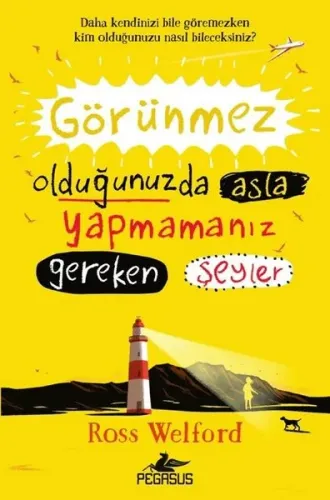 Görünmez Olduğunuzda Asla Yapmamanız Gereken Şeyler