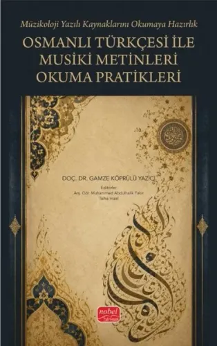 (Müzikoloji Yazılı Kaynaklarını Okumaya Hazırlık) Osmanlı Türkçesi ile Musiki Metinleri Okuma Pratikleri