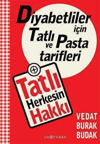 Tatlı Herkesin Hakkı Diyabetliler İçin Tatlı ve Pasta Tarifleri
