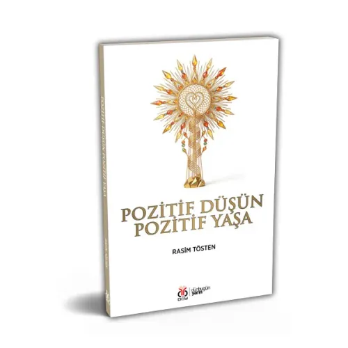 Pozitif Düşün Pozitif Yaşa Rasim Tösten