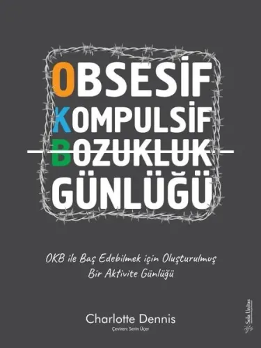 Obsesif Kompulsif Bozukluk Günlüğü;OKB ile Baş Edebilmek için Oluşturulmuş Bir Aktivite Günlüğü