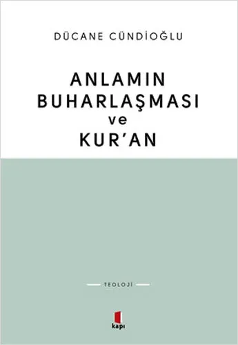 Anlamın Buharlaşması ve Kuran
