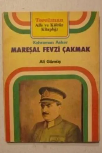 Kahraman Asker /Mareşal Fevzi Çakmak