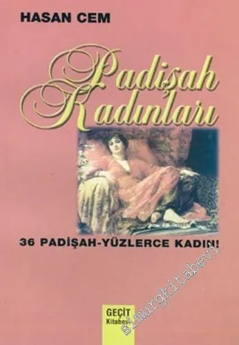 Padişah Kadınları (36 Padişah, Yüzlerce Kadın) -        2003