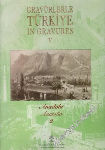 Gravürlerle Türkiye =Türkiye In Gravures 5 - Anadolu = Anatolia 2 -        1997