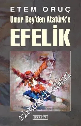 Umur Bey'den Atatürk'e Efelik -