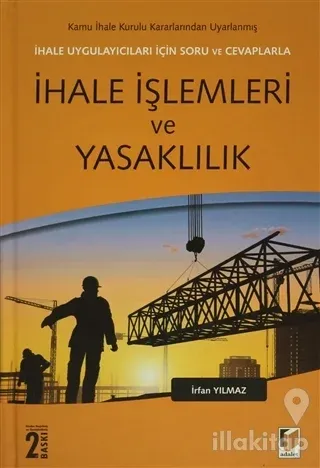 İhale Uygulayıcıları İçin Soru ve Cevaplarla İhale İşlemleri ve Yasaklılık (Ciltli)