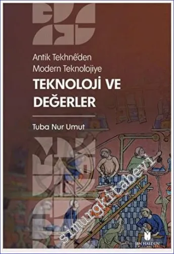 Antik Tekhne'den Modern Teknolojiye: Teknoloji ve Değerler -         2023