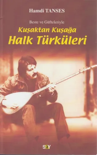 Kuşaktan Kuşağa Halk Türküleri