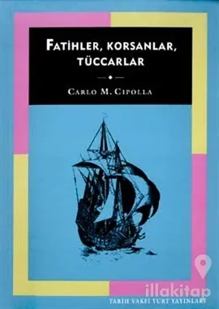 Fatihler, Korsanlar, Tüccarlar