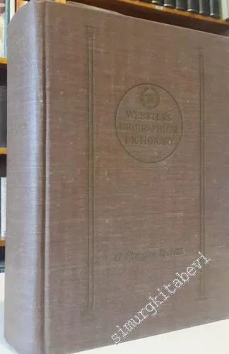 Webster's Biographical Dictionary: A Dictionary of Names of Noteworthy Persons With Pronunciations and Concise Biographies  -        1957