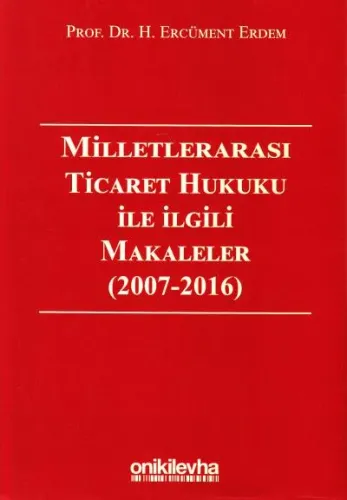 Milletlerarası Ticaret Hukuku İle İlgili Makaleler ( 2007 - 2016 )