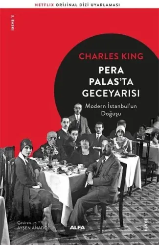 Pera Palas'ta Gece Yarısı; Modern İstanbul'un Doğuşu