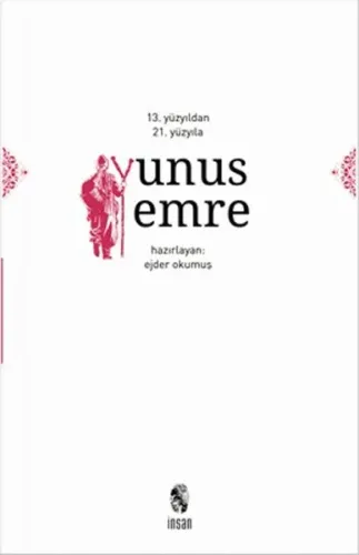 13. ve 14. Yüzyıldan 21. Yüzyıla Yunus Emre