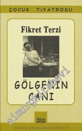 Gölgenin Canı: 09-12 Yaş Grubu İçin Müzikli Çocuk Güldürüsü -         2007