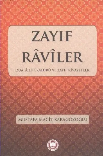 Zayıf Raviler  Duafa Literatürü ve Zayıf Rivayetler