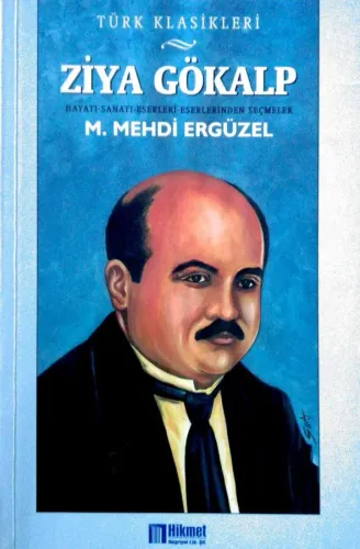 Ziya Gökalp (Hayatı - Sanatı - Eserleri - Eserlerinden Seçmeler)