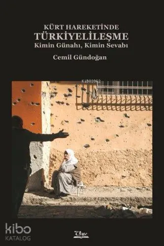 Kürt Hareketinde Türkiyelileşme; Kimin Günahı, Kimin Sevabı