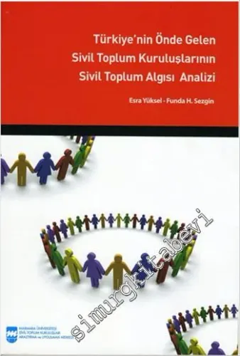 Türkiye'nin Önde Gelen Sivil Toplum Kuruluşlarının Sivil Toplum Algısı Analizi -