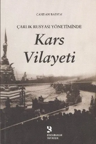 Çarlık Rusyası Yönetiminde Kars Vilayeti %17 indirimli Candan Badem Çarlık Rusyası Yönetiminde Kars Vilayeti %17 indirimli Candan Badem