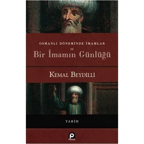 Osmanlı Döneminde İmamlar ve Bir İmamın Günlüğü (Ciltli)