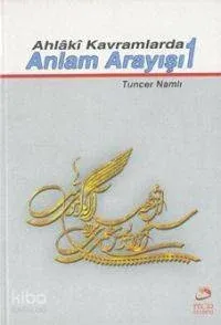 Ahlaki Kavramlarda Anlam Arayışı