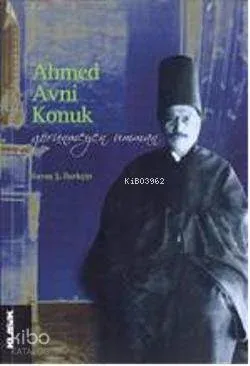 Ahmed Avni Konuk; Görünmeyen Umman