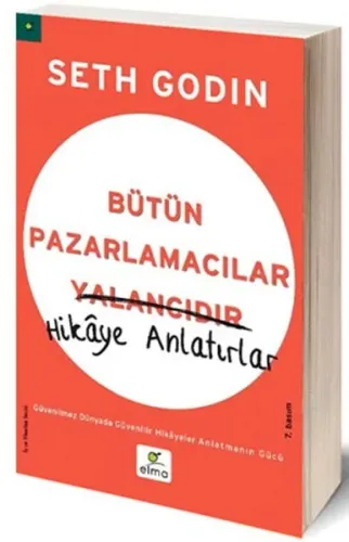 Bütün Pazarlamacılar Yalancıdır; Hikâye Anlatırlar