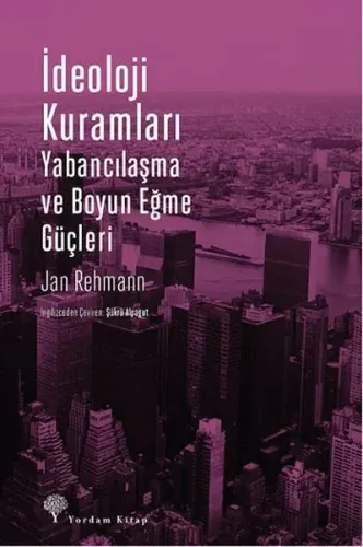 İdeoloji Kuramları; Yabancılaşma ve Boyun Eğme Güçleri
