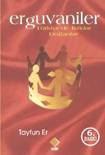 Erguvaniler; Türkiye´de İktidar Doğanlar