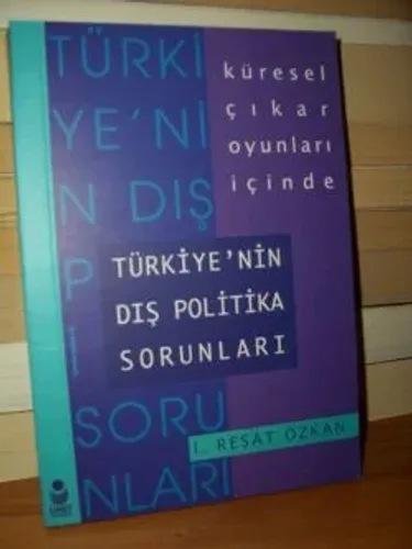 Küresel Çıkar Oyunları İçinde Türkiye'nin Dış Politika Sorunları