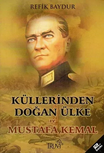 Küllerinden Doğan Ülke ve Mustafa Kemal