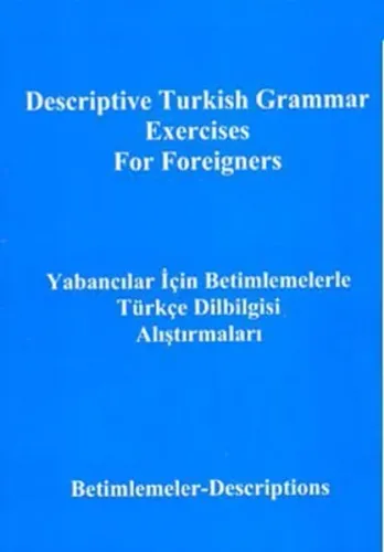 Yabancılar İçin Betimlemelerle Türkçe Dilbilgisi Alıştırmaları Descriptive Turkish Grammar Exercises for Foreigners
