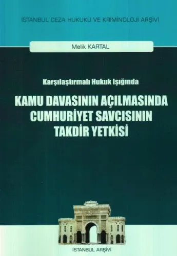 Kamu Davasının Açılmasında Cumhuriyet Savcısının Takdir Yetkisi