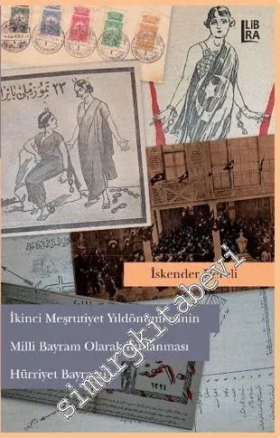 2. Meşrutiyet Yıldönümlerinin Millî Bayram Olarak Kutlanması Hürriyet Bayramı -