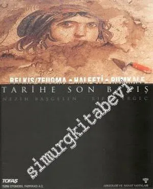 Tarihe Son Bakış: Belkıs Zeugma, Halfeti, Rumkale -        2000