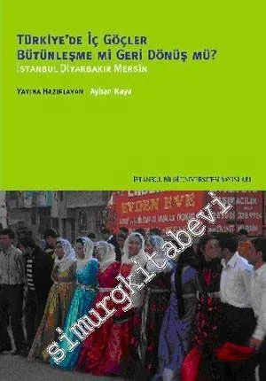 Türkiye'de İç Göçler: Bütünleşme mi Geri Dönüş mü? -